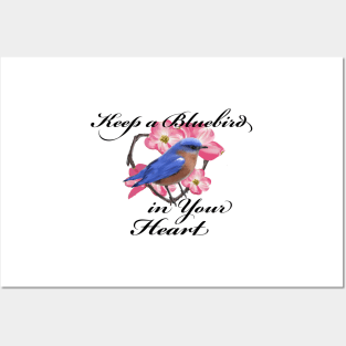 Bluebird Love and Happiness - Keep a Bluebird in your Heart Posters and Art